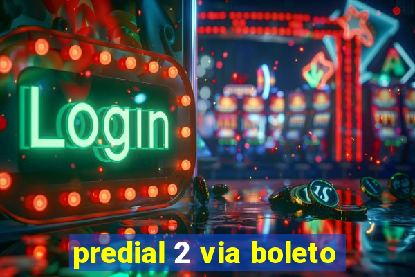 predial 2 via boleto